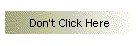 Don't Click Here