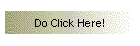 Do Click Here!